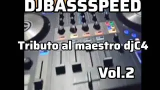 DJ-BASSSPEED - tributo al maestro-DJC4 - (VOL.2)✨🙏🙌💙💎👑💖