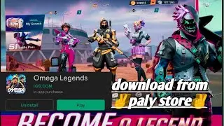 how to download or install Omega legends. from play store. country problem. omega legends is  back