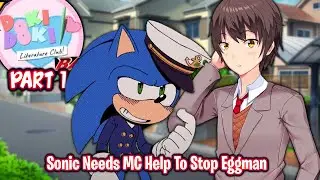 Sonic Needs MC Help To Stop Eggman!!!!(Part 1)(DDLC DX Battle Plus Ultimate Act 1 MOD)