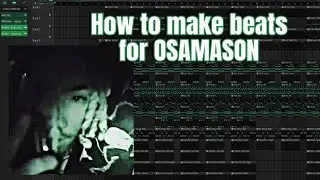 How LEGION makes INSANE BEATS for OSAMASON | FL Studio Tutorial 2024