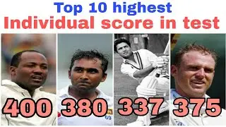 Top 10 highest individual score in test cricket | Top 10 highest score in test by players