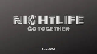Nightlife (Go Together)_ Official Music video