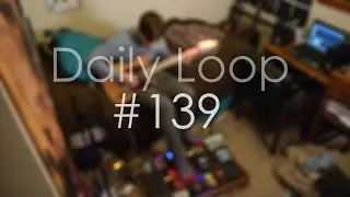 Daily Loop #139
