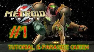 (Old) Metroid Prime (Wii U) - Part 1: Tutorial & Parasite Queen (3/4 BLIND)