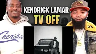 Kendrick Lamar - TV OFF | REACT