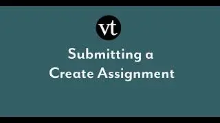 Submitting a VoiceThread Create Assignment (Student View)
