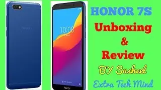 Honor 7s Unboxing & Review by Extratechmind
