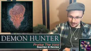 Reaction to...DEMON HUNTER: PRAISE THE VOID (Exile Version)