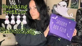 Haunting Pretties Unboxing - Spooky Box Club