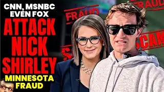 Minnesota FRAUD SCANDAL Attacked by Legacy Media! CNN, MSNBC and EVEN Fox News SHUN Nick Shirley!