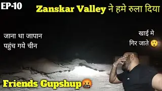 Night Drive Turned into Nightmare | Gadi Khai Me Gir Jati | Zanskar Valley | Ladakh Road Trip 2023