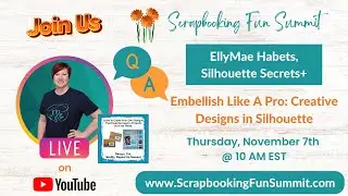 Fall 2024 Scrapbooking Fun Summit - Speaker's Q&A with EllyMae Habets