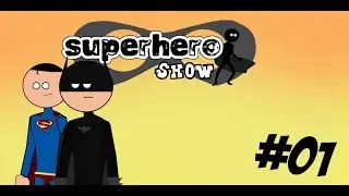 SuperHeroShow #01 - BatmanVsSuperman