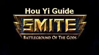 Smite - Hou Yi Beginner's Guide