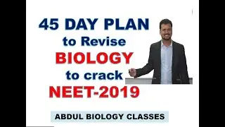 45 DAY PLAN  to Revise BIOLOGY  to crack  NEET 2019 I Crack NEET I Best Plan For NEET 2019