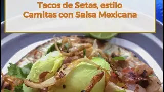 Receta Vegetariana: Tacos de Setas estilo Carnitas con Salsa Mexicana