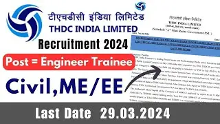 THDC Engineer Trainee CIVIL EE ME  2024 New vacancy Out selection process All Details
