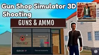Gun Shop Simulator 3D Shooting - [ Android ]