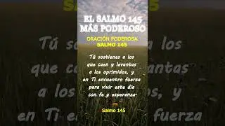 SALMO 145 EN ORACI&Oacute;N: ALABANZA Y PODER PARA TU VIDA