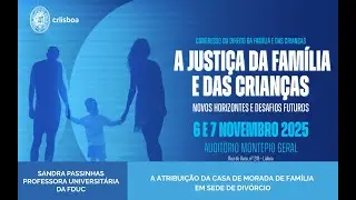 Congresso do Direito da Família e das Crianças | Sandra Passinhas