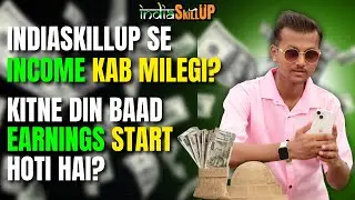 INDIASKILLUP SE INCOME KAB MILEGI..? KITNE DIN BAAD EARNING START HOTI HAI..? KYA YE LEGAL HAI..?