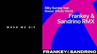 Premiere: Silky Sunday - Whole World ft. Snoux (Frankey & Sandrino Remix) [Rebirth Records]