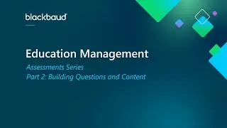 Assessments Series - Part 2: Building Questions and Content