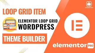 How to Add Loop Item Using Elementor Templates Theme Builder in Urdu/Hindi | WordPress Tutorial