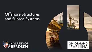 Offshore Structures and Subsea Systems - Online short course