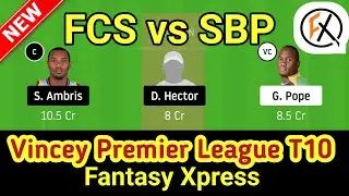 FCS vs SPB Dream11 Team Prediction for Vincy Premier League T10 | west indies t10 | Sunil Ambris