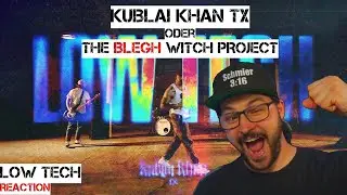 Kublai Khan TX - Low Tech | Das &bdquo;BLEGH&ldquo; Witch Project? | First Time Reaction