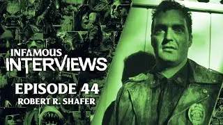 Robert R. Shafer (Infamous Interviews Ep. 44)