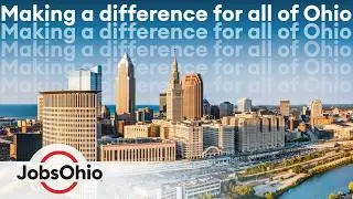 JobsOhio: Ensuring Ohio&rsquo;s Future