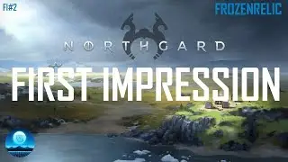 First Impression: NORTHGARD | FrozenRelic