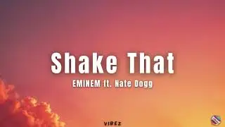 Eminem  - Shake That (Dirty Lyrics) ft. Nate Dogg