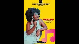 PHOEBE K - KIBUBU (Official Audio) Latest Ugandan Music 2023