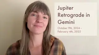 Jupiter Retrograde in Gemini: October 9th, 2024 - February 4th, 2025