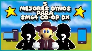 LOS 5 MEJORES DYNOS PARA SM64 CO-OP DX (en mi opini&oacute;n)