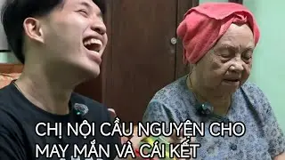 CHỊ TÁM CẦU NGUYỆN CHO MAY MẮN VÀ CÁI KẾT 
