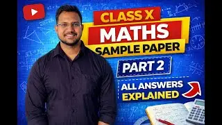Class 10 Maths Sample Paper PART 2 ll Explained | Step-by-Step Solutions & Concepts II