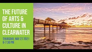 The Future of Arts and Culture in Clearwater