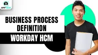 Business Process Definition | Workday HCM Tutorial | Workday HCM Course | Workday | HCM | Upptalk