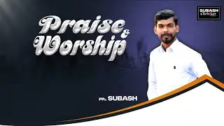 FASTING PRAYER || PRAISE AND WORSHIP || PR.SUBASH || MPHT