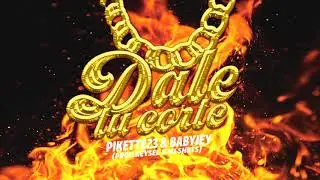 PIKETTE23 & BABY JEY - DALE TU CORTE (PROD.KEYSEL & MLSHBTS)