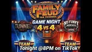 No Funny Podcast & Da Tunnel Radio Presents: Family Feud In Da Tunnel