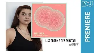 BASS: Lisa Frank & Rez Ekbatan 'Whisper' | DJ Mag New Music Premiere