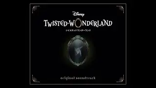 Disney Twisted-Wonderland - OST 20 - Monster Battle