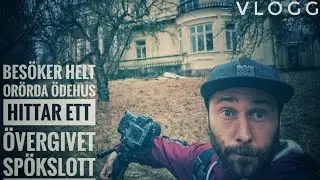 Vlogg - HITTAR ETT ÖVERGIVET SPÖKSLOTT och Besöker helt orörda ödehus
