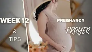 12 WEEKS PREGNANT | POWERFUL PREGNANCY PRAYERS + FIRST TRIMESTER TIPS FOR MOMS
