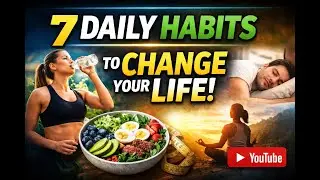 7 Daily Health Habits That Will Change Your Life Forever